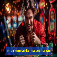 marmoraria na zona sul